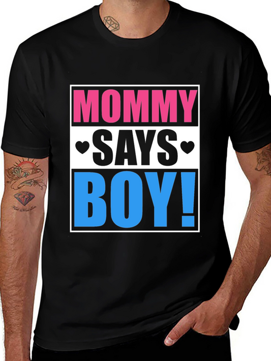 Mommy Says Boy! Gender Reveal T-Shirt