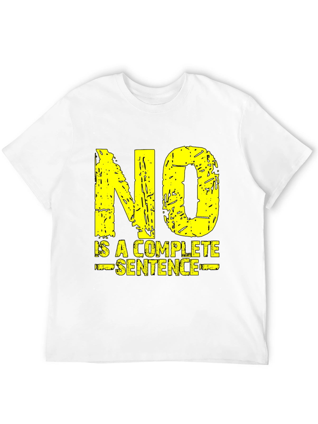 No Is A Complete Sentence Graphic Tee