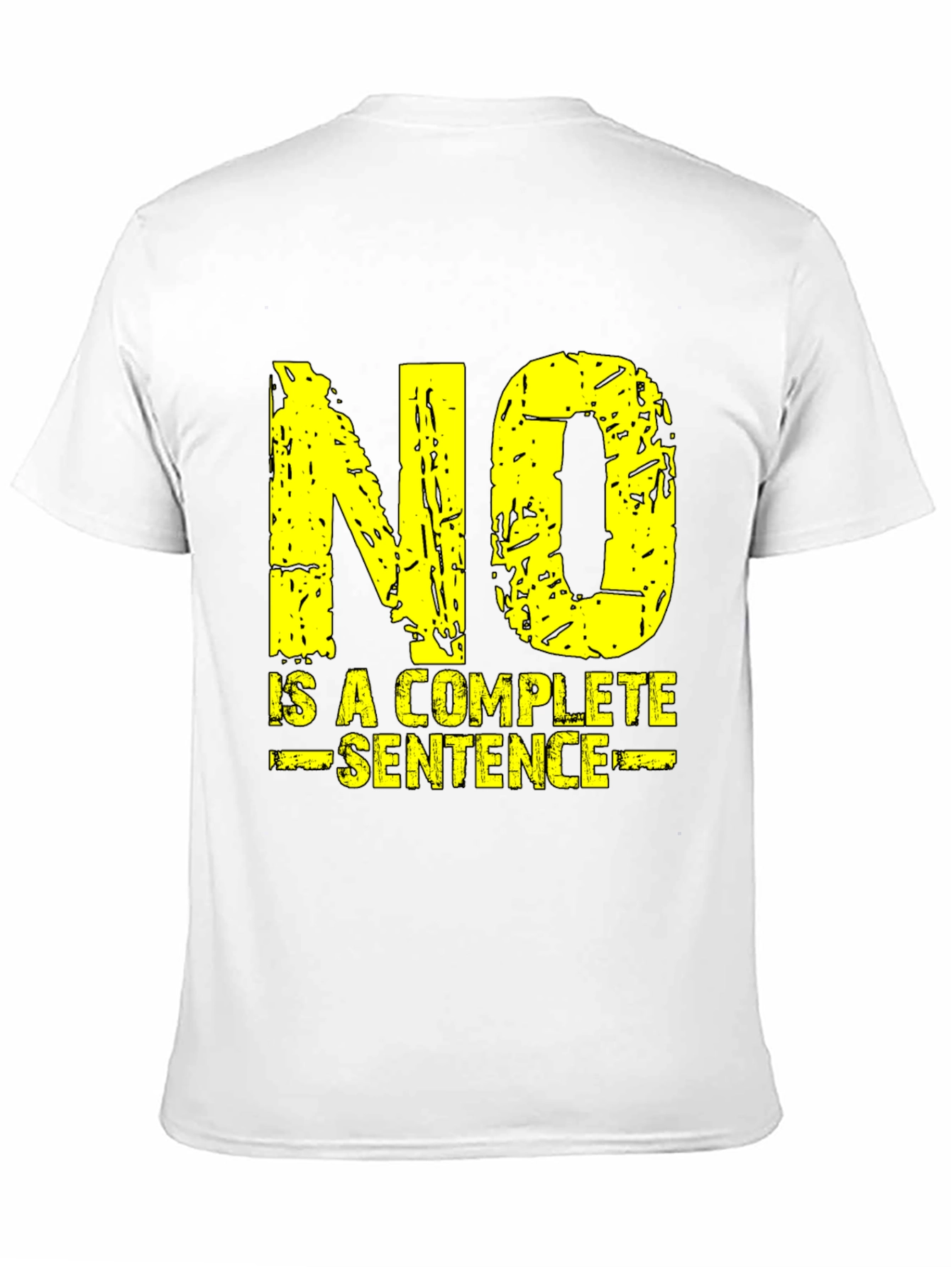 No Is A Complete Sentence Graphic Tee