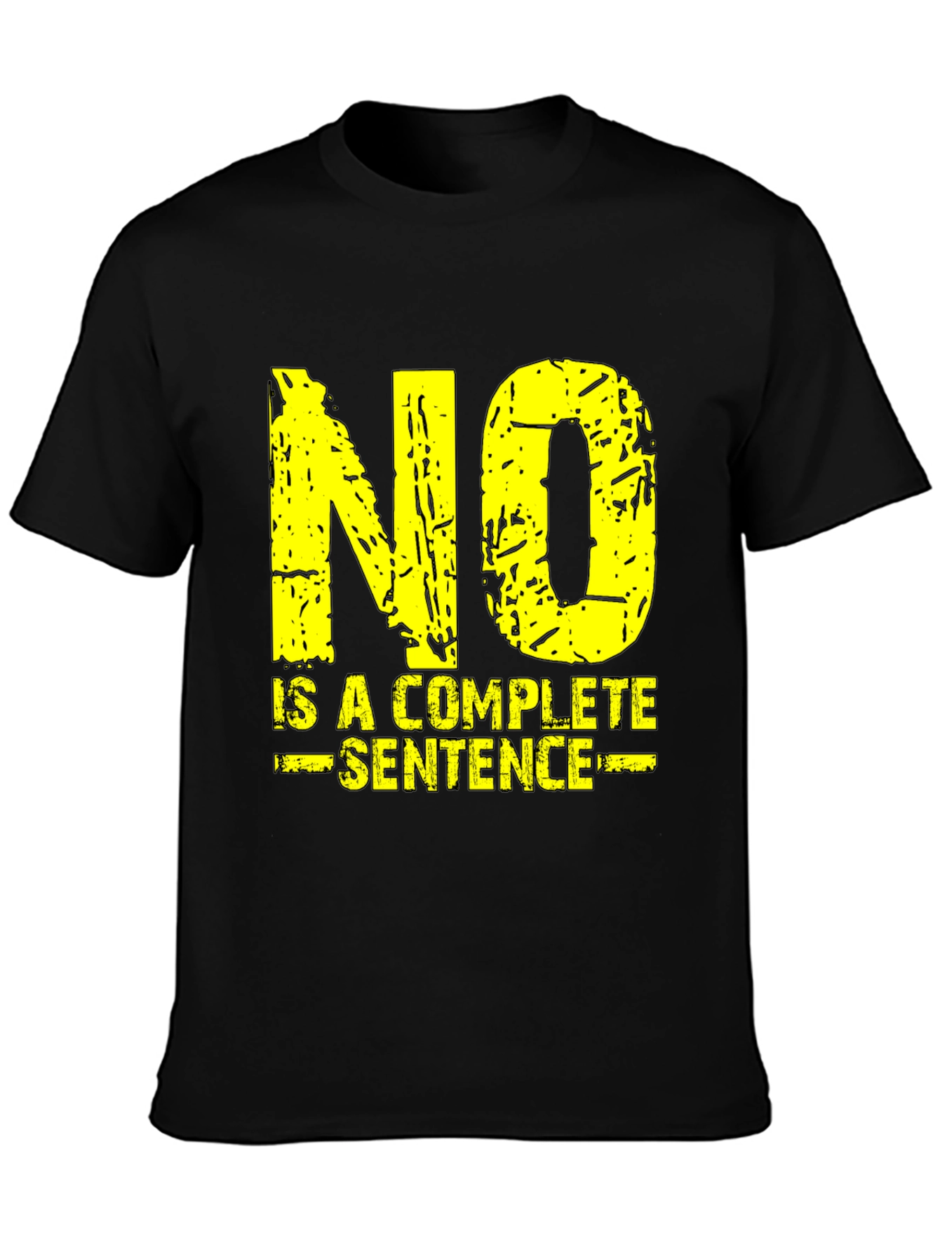No Is A Complete Sentence Graphic Tee