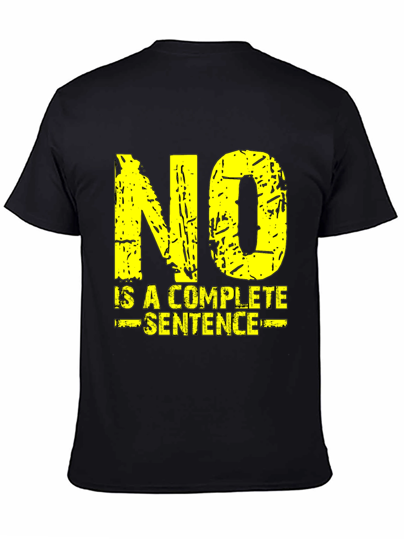 No Is A Complete Sentence Graphic Tee