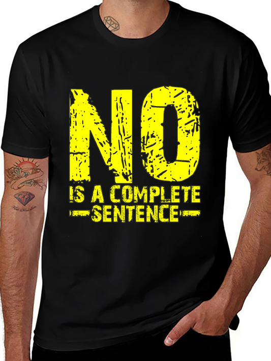 No Is A Complete Sentence Graphic Tee