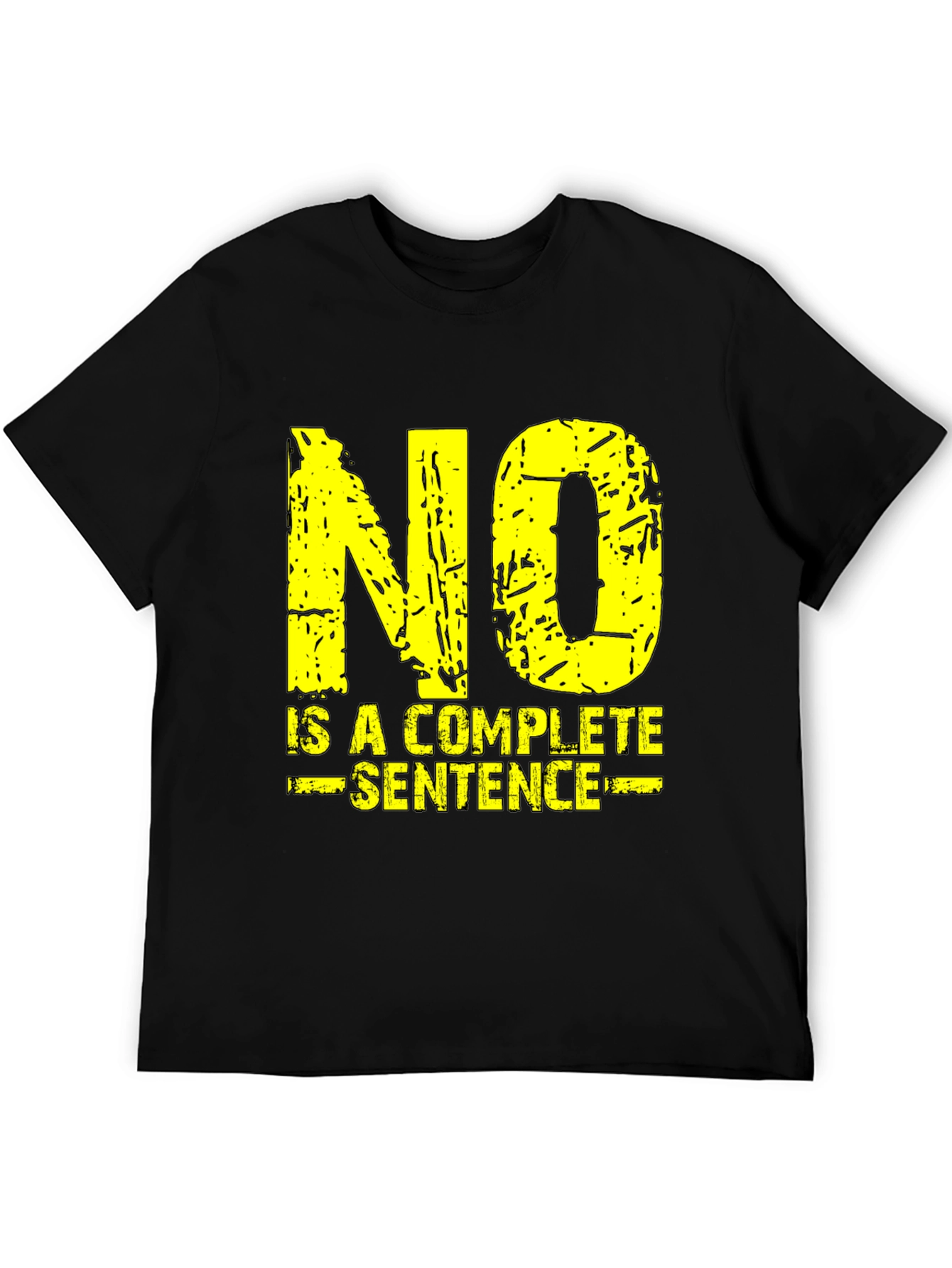 No Is A Complete Sentence Graphic Tee