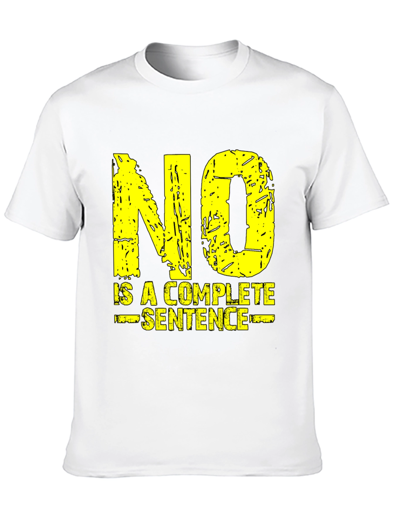 No Is A Complete Sentence Graphic Tee