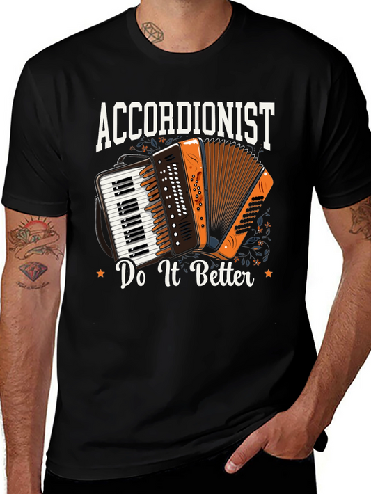 Accordionist Do It Better T-Shirt - Musical Instrument Tee