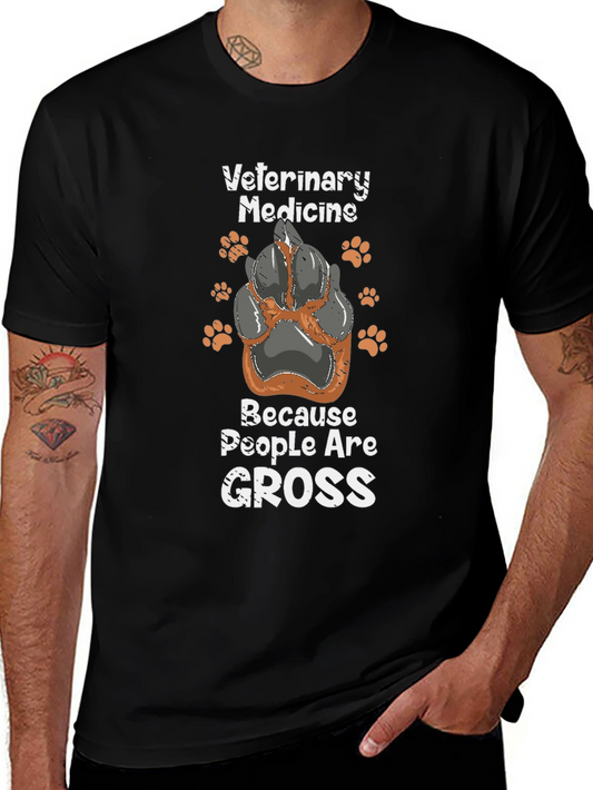 Veterinary Medicine T-Shirt - Because People Are Gross