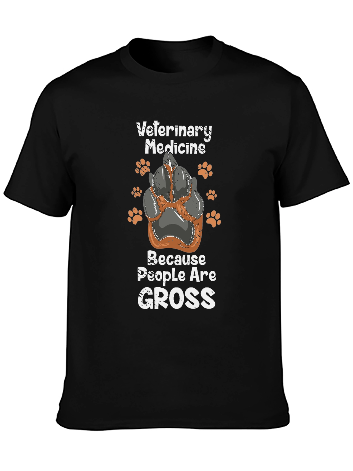 Veterinary Medicine T-Shirt - Because People Are Gross