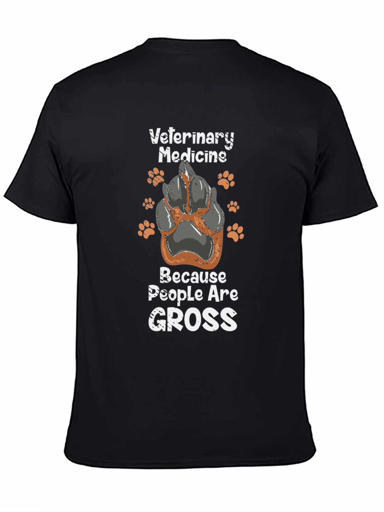 Veterinary Medicine T-Shirt - Because People Are Gross