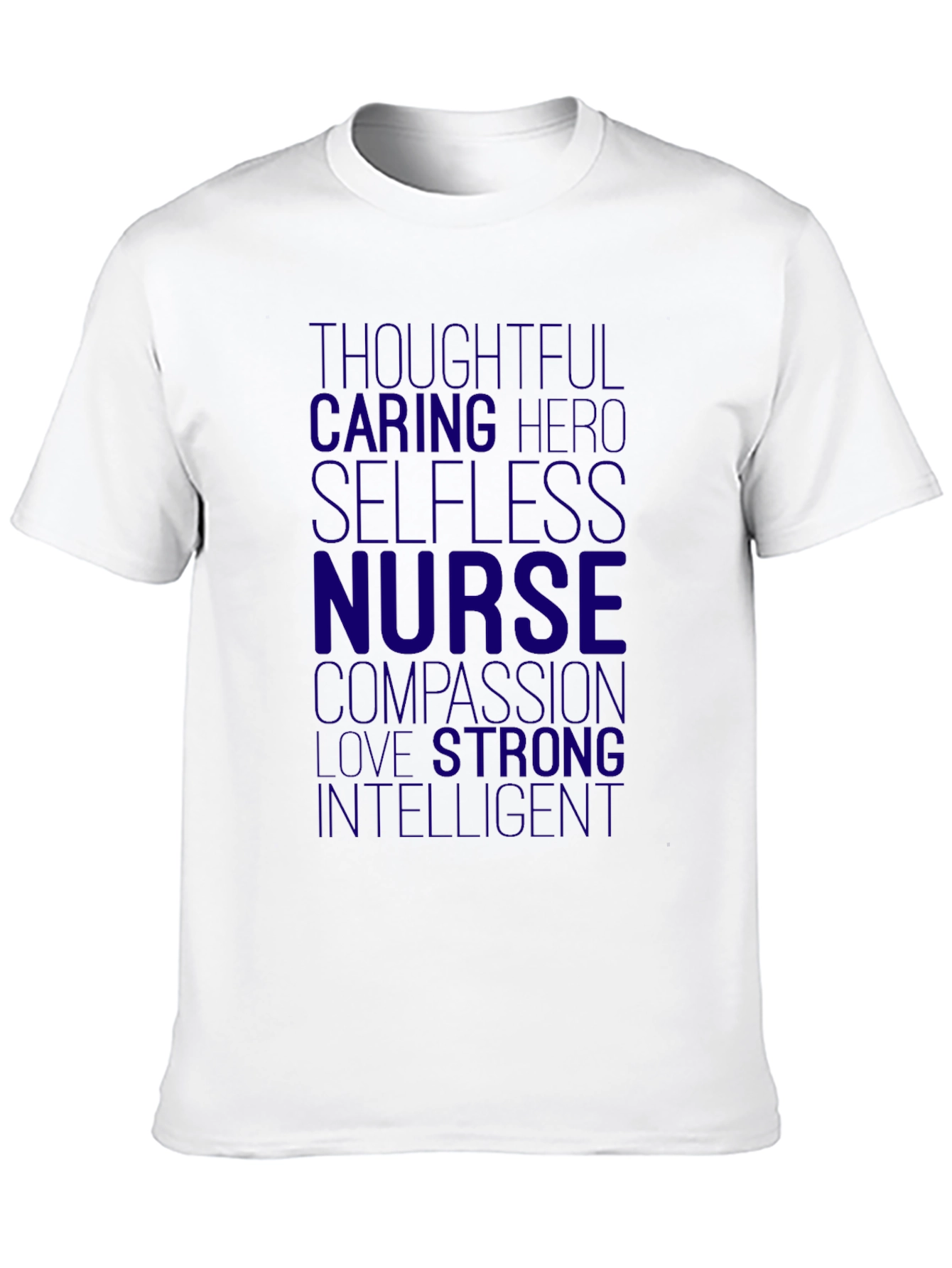 Nurse Hero T-Shirt - Thoughtful Caring Intelligent