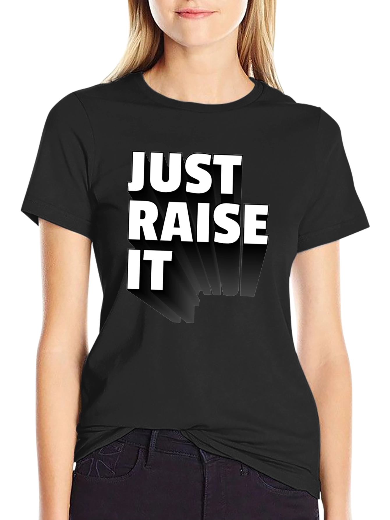 Just Raise It Black Graphic Tee