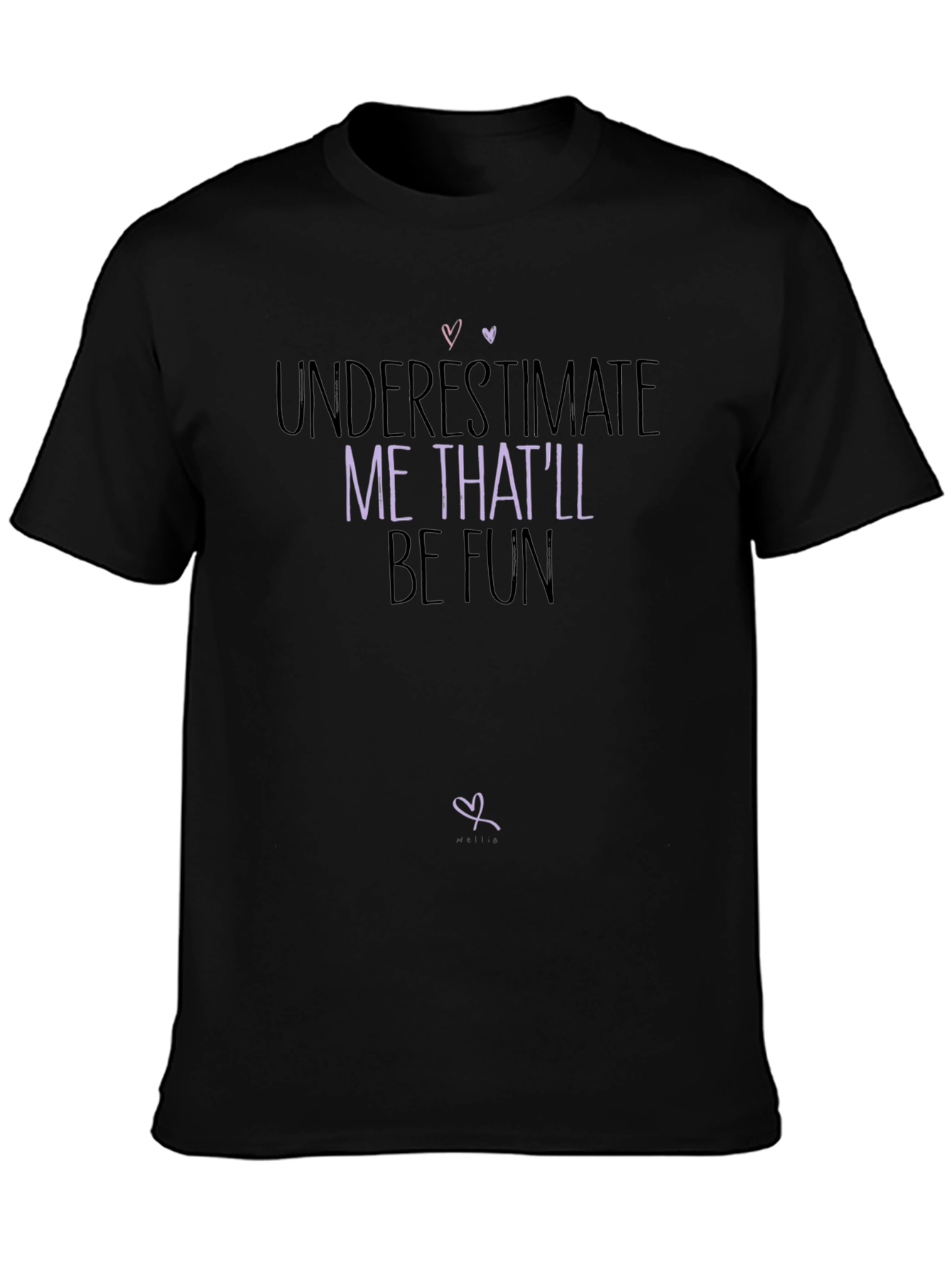Underestimate Me Fun Graphic Tee