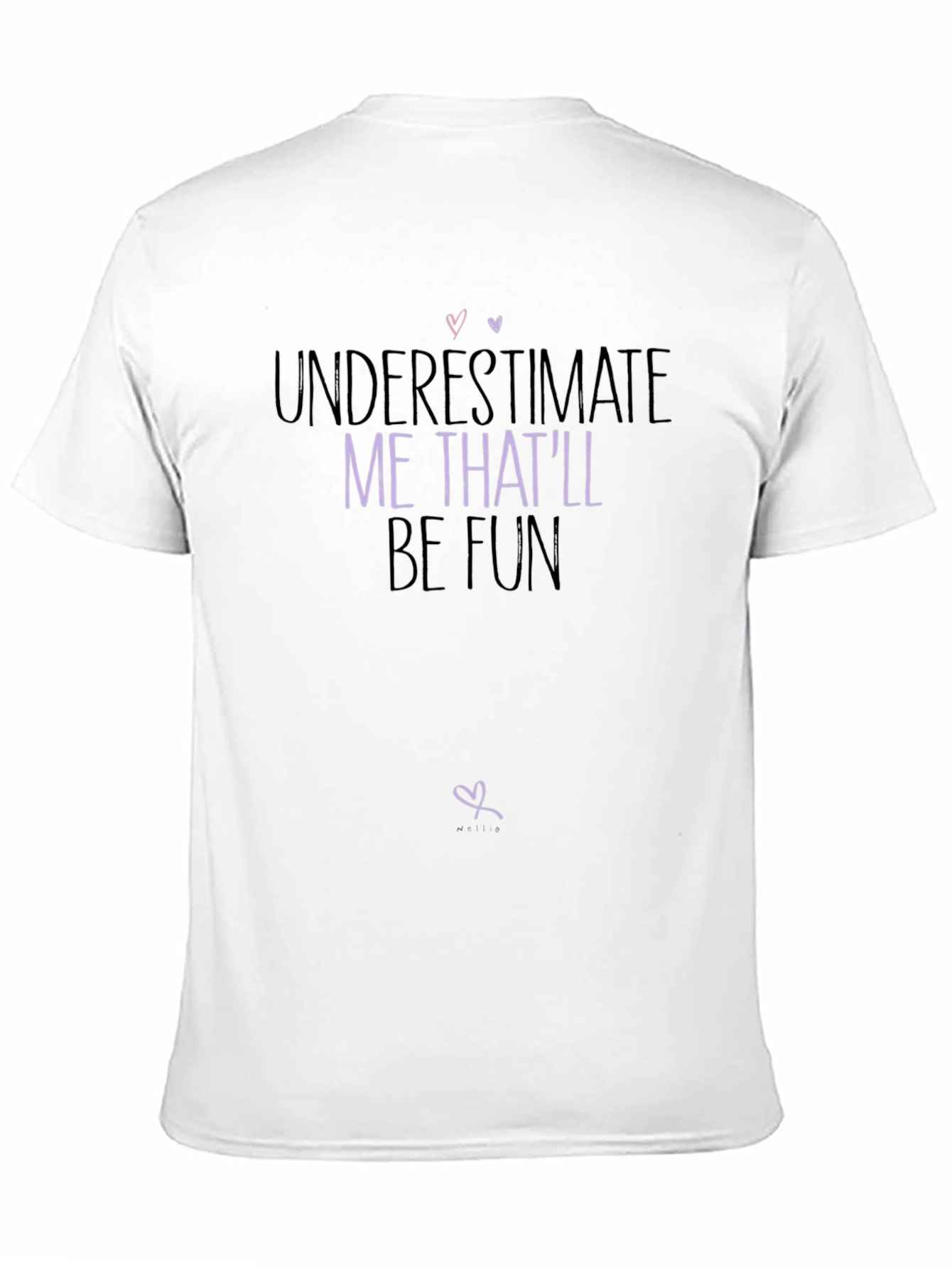 Underestimate Me Fun Graphic Tee