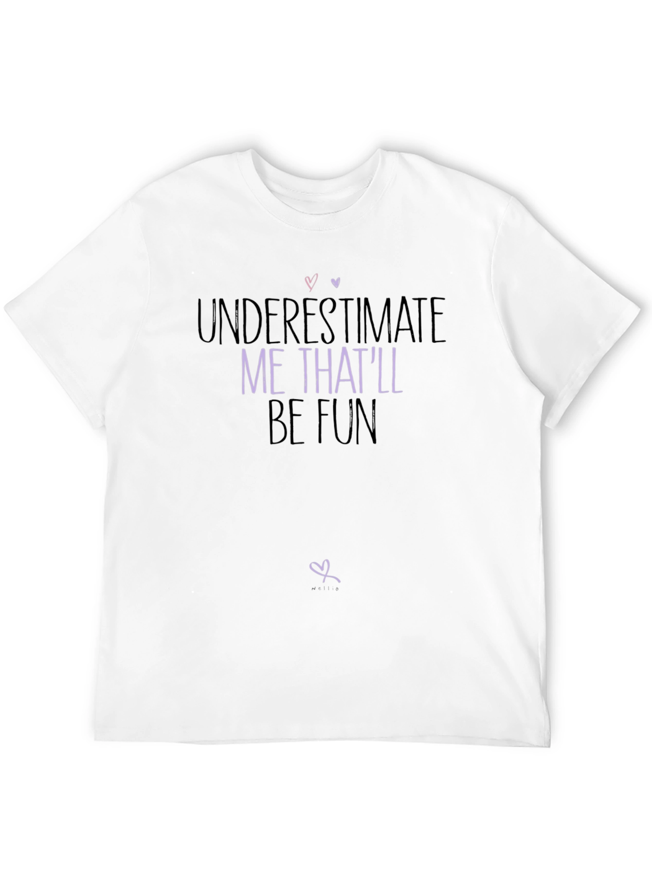 Underestimate Me Fun Graphic Tee