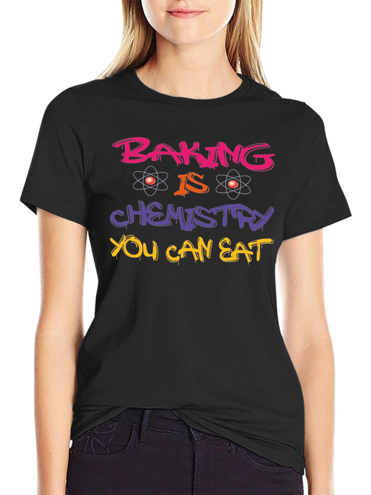 Baking is Chemistry Funny T-Shirt