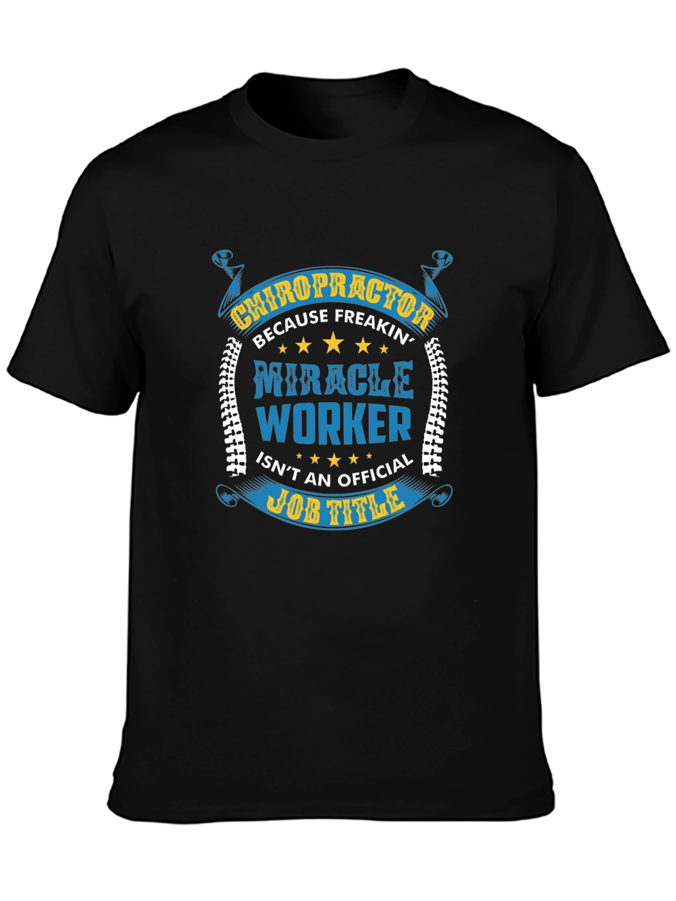 Chiropractor Miracle Worker Black T-Shirt