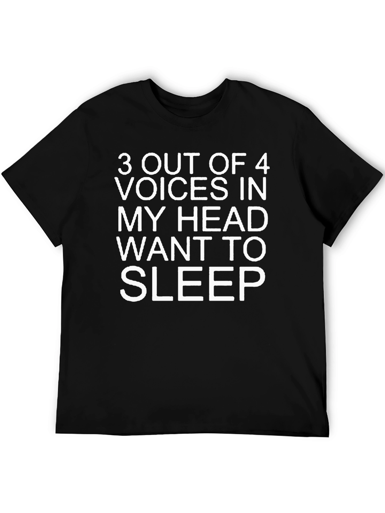 Funny Sleepy T-Shirt - 3 Out of 4 Voices