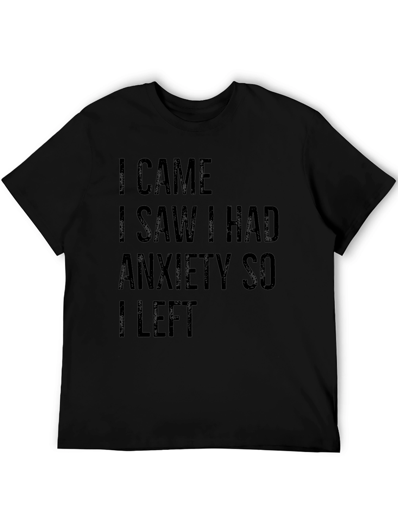I Came I Saw I Had Anxiety T-Shirt
