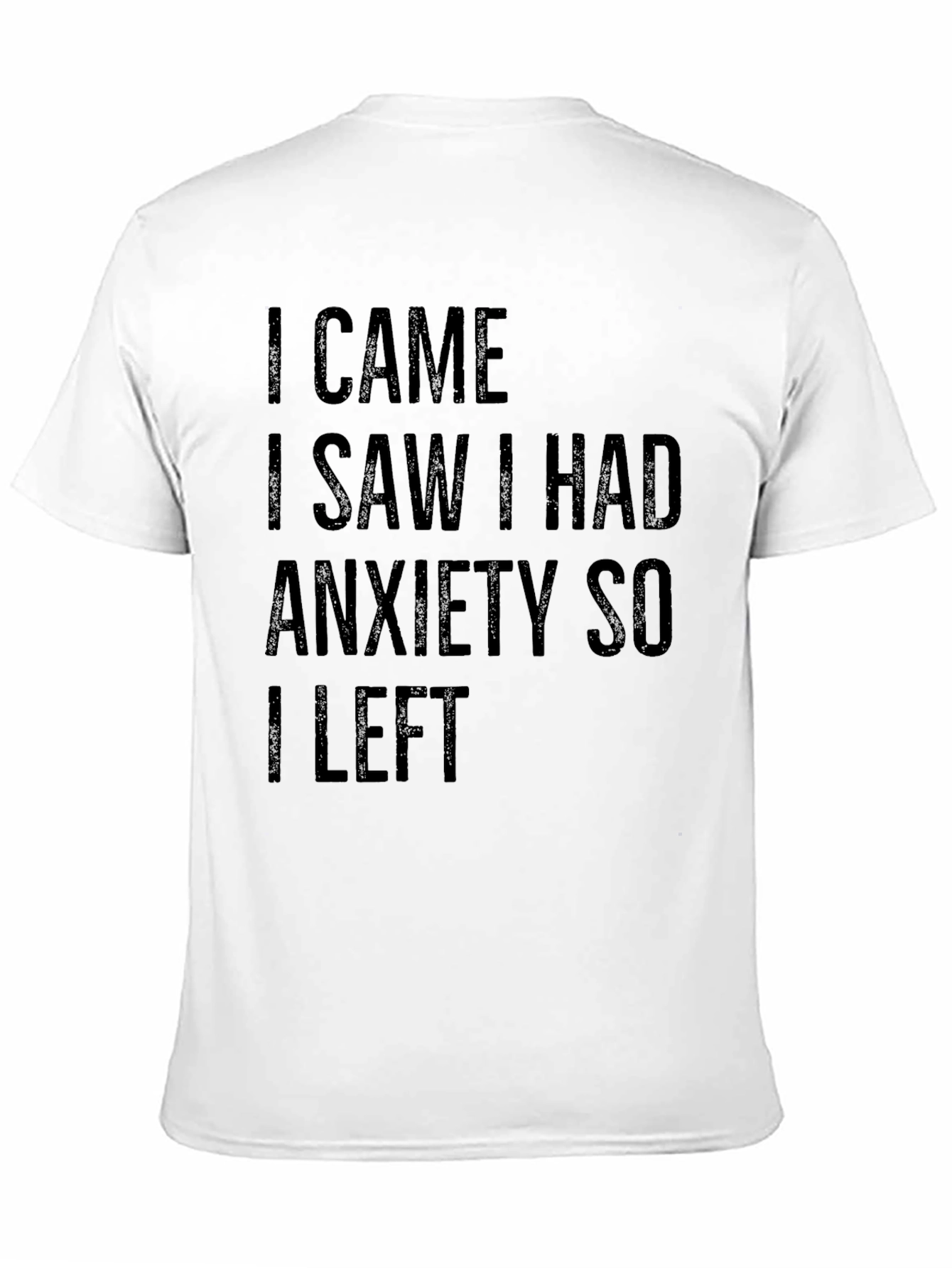 I Came I Saw I Had Anxiety T-Shirt