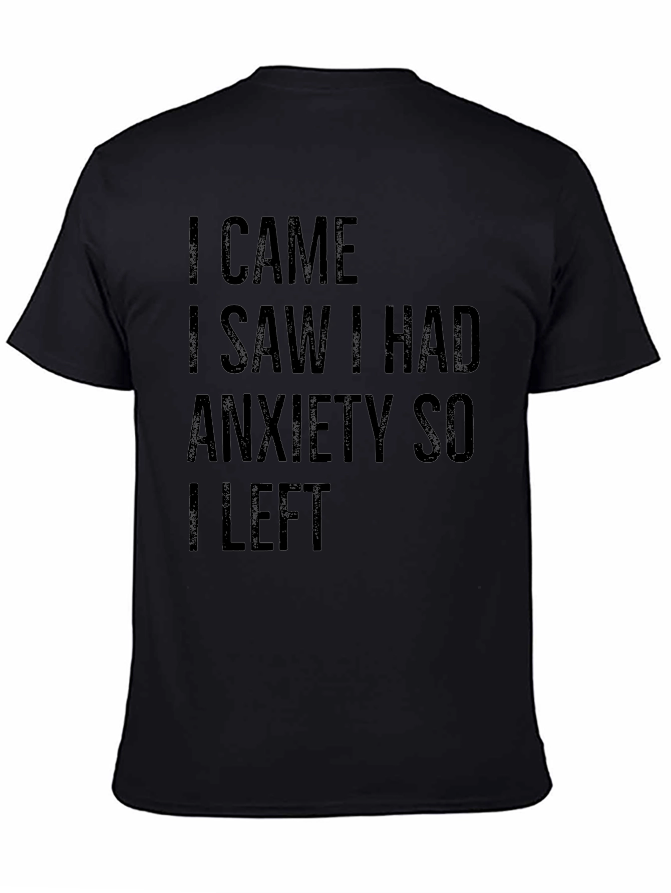 I Came I Saw I Had Anxiety T-Shirt