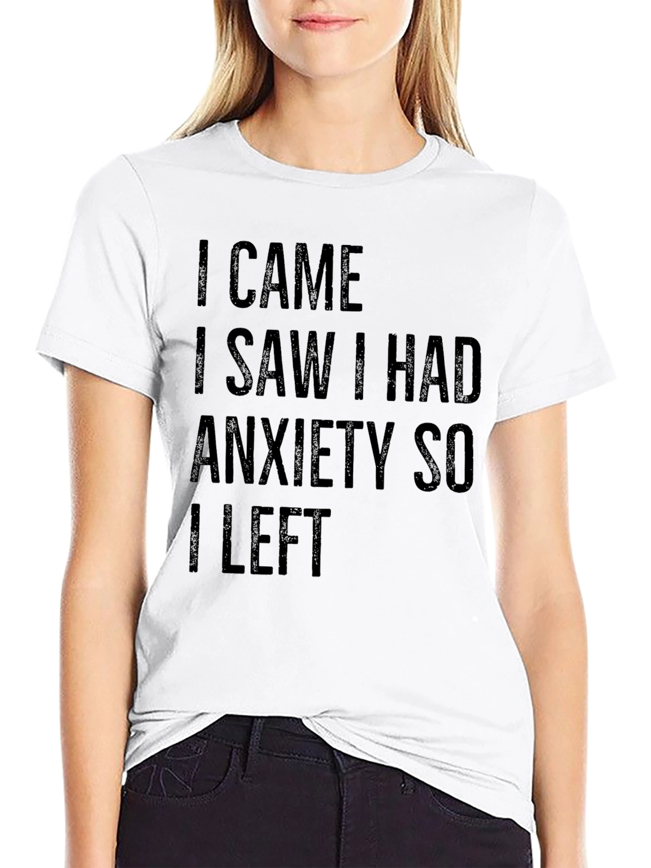 I Came I Saw I Had Anxiety T-Shirt
