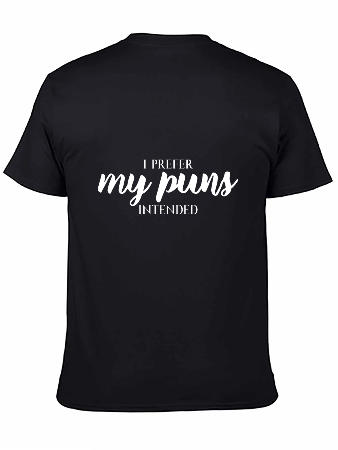 I Prefer My Puns Intended Black T-Shirt
