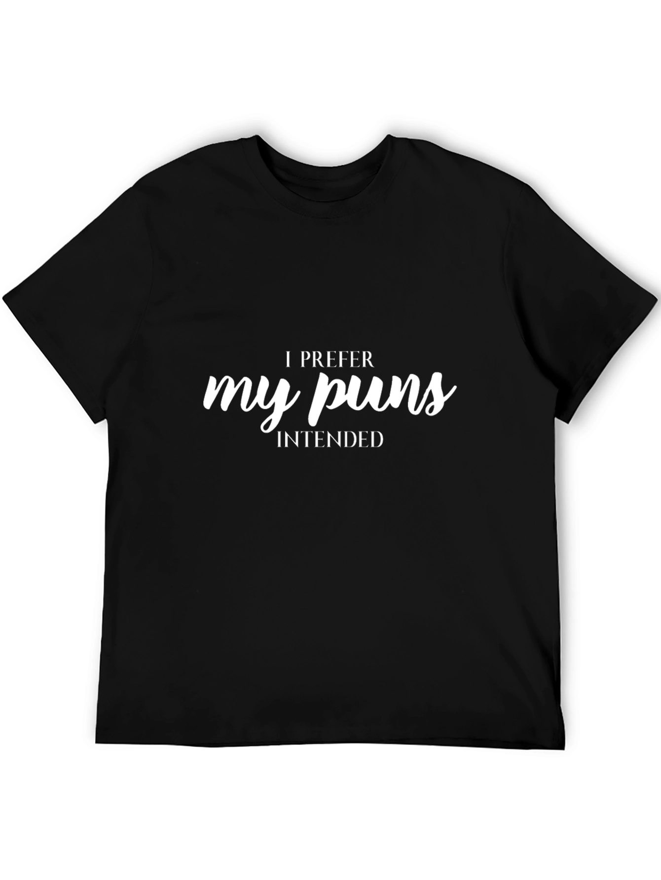 I Prefer My Puns Intended Black T-Shirt