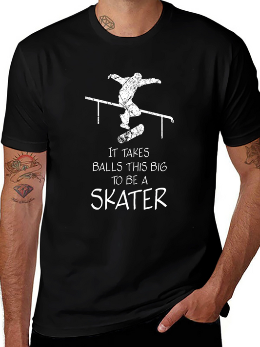 Skater T-Shirt: It Takes Balls This Big!