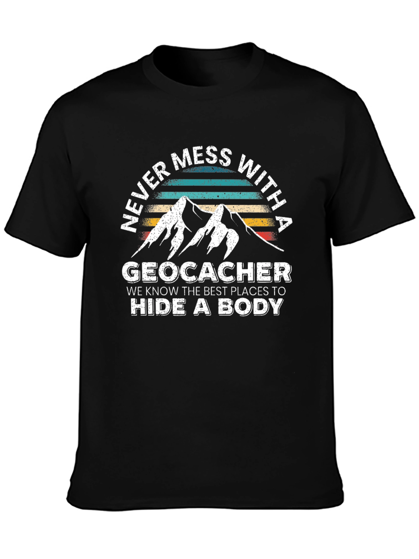 Geocacher Hide a Body Graphic T-Shirt