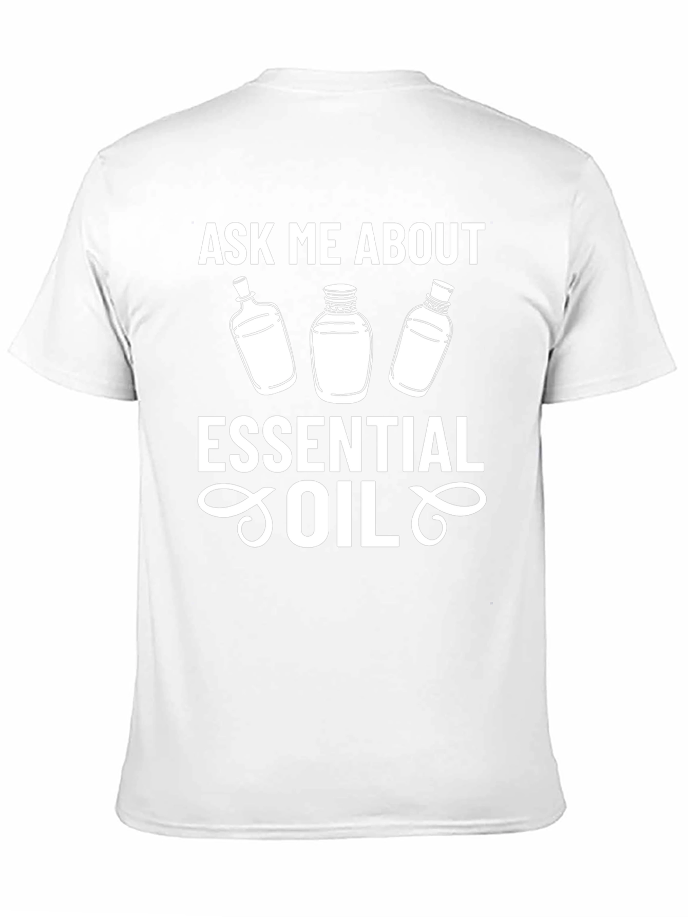 Essential Oil T-Shirt - Ask Me About Oils