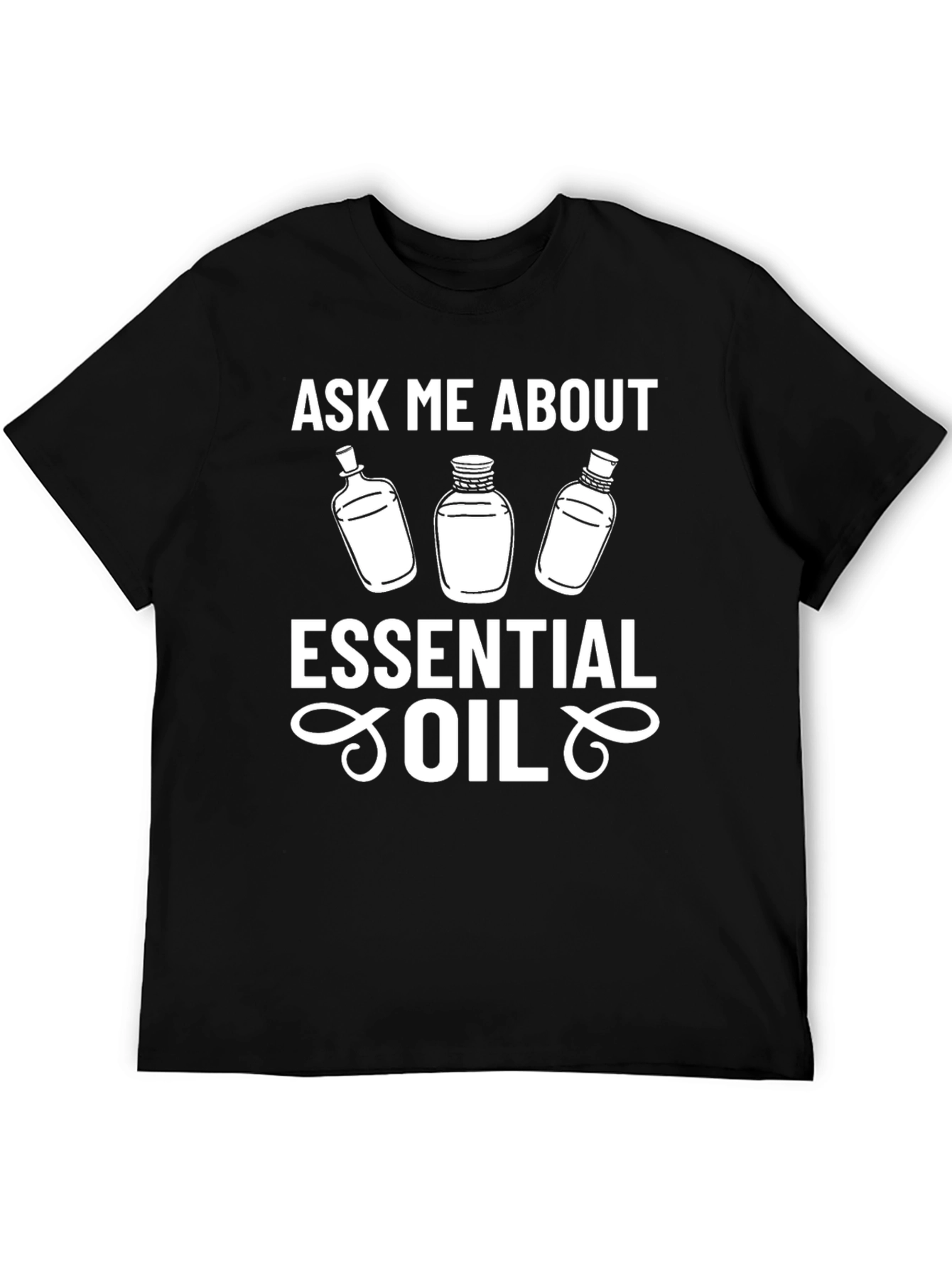 Essential Oil T-Shirt - Ask Me About Oils