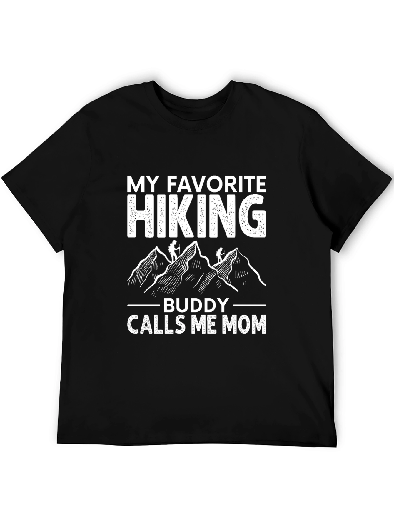 My Favorite Hiking Buddy Calls Me Mom T-Shirt