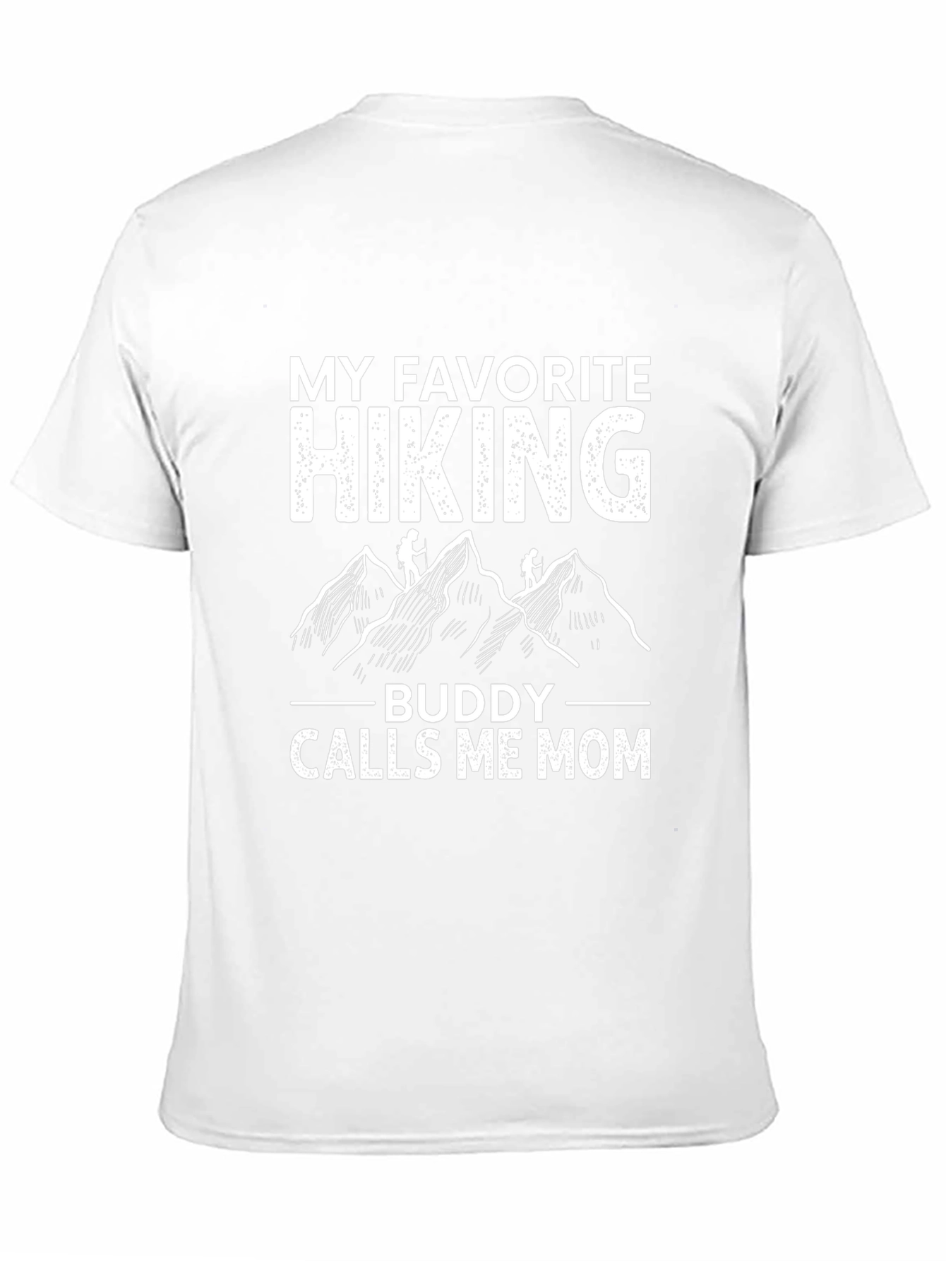 My Favorite Hiking Buddy Calls Me Mom T-Shirt
