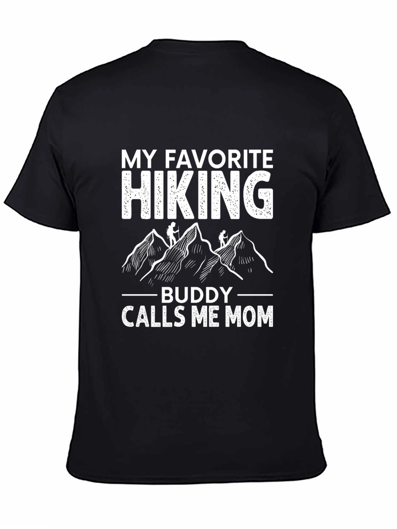 My Favorite Hiking Buddy Calls Me Mom T-Shirt