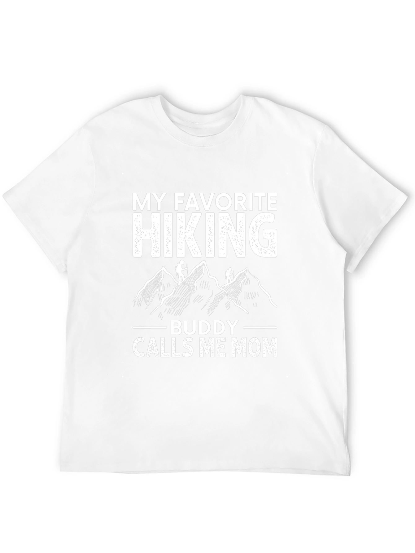My Favorite Hiking Buddy Calls Me Mom T-Shirt