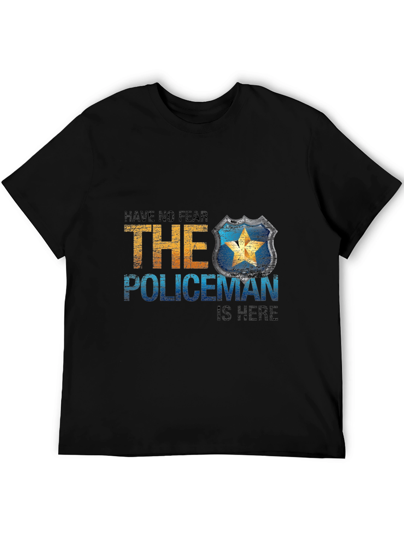 Have No Fear The Policeman Is Here T-Shirt