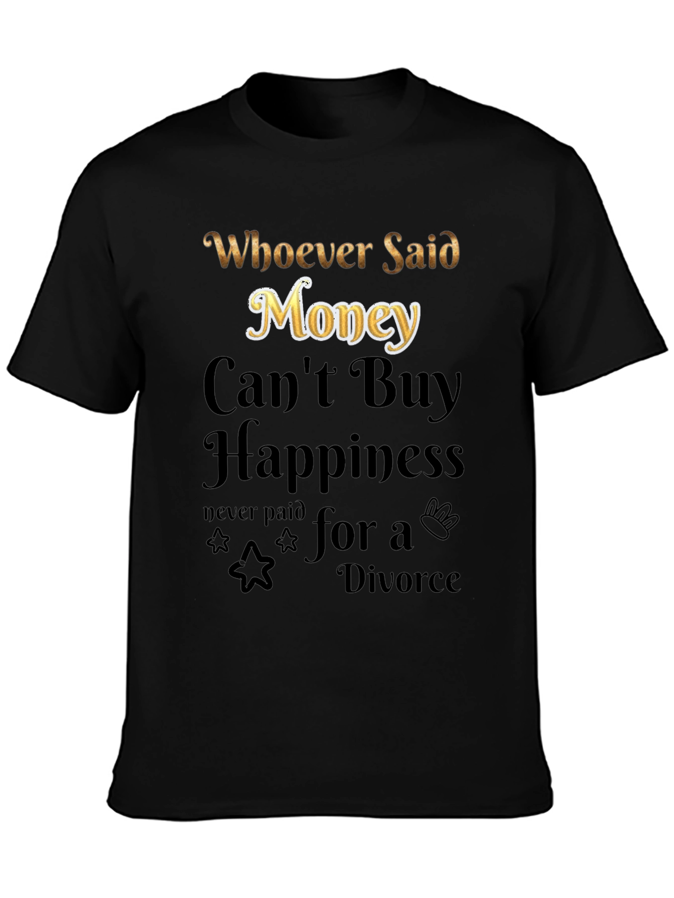 Money Cant Buy Happiness Graphic Tee