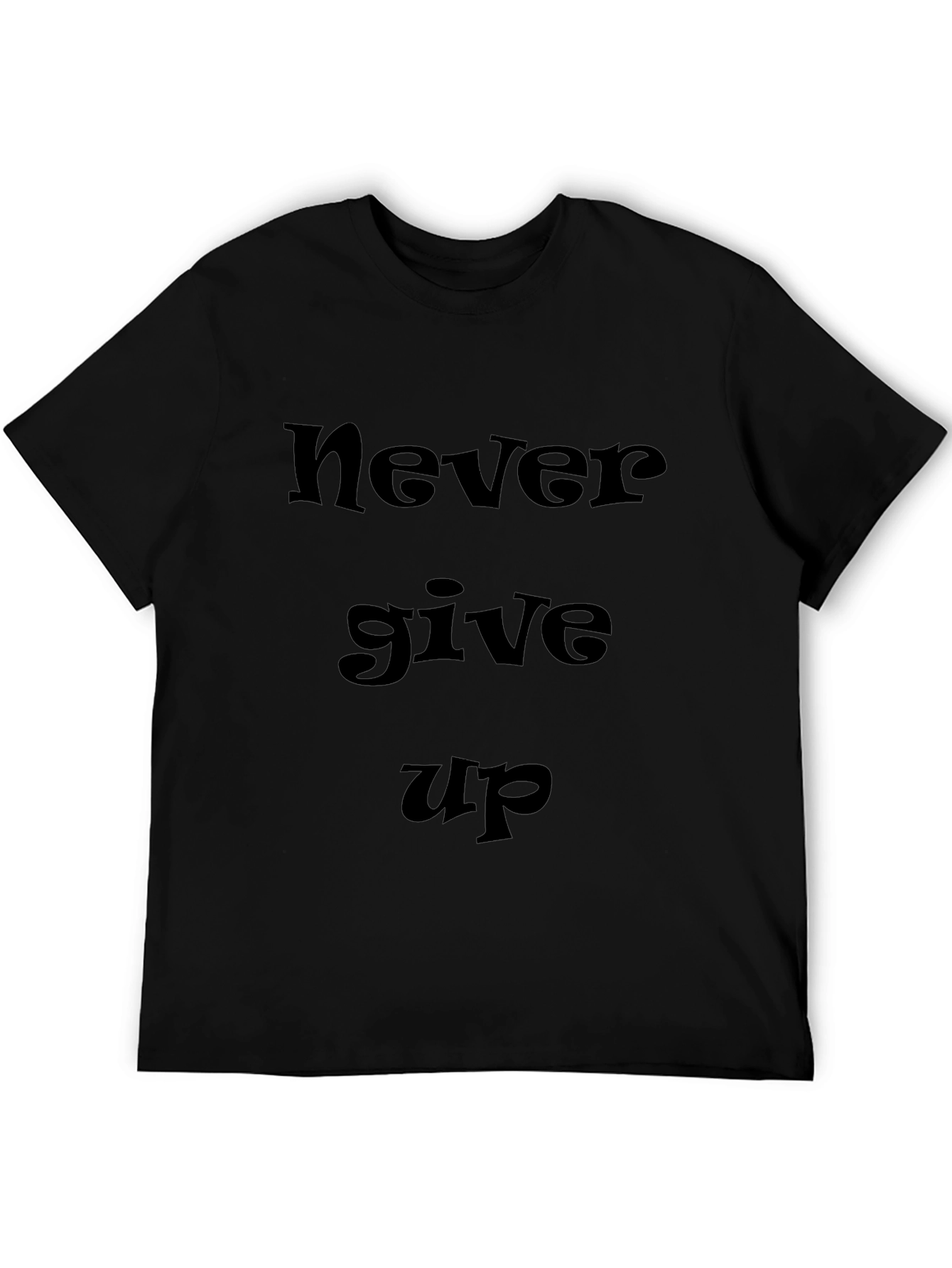 Motivational Never Give Up Black T-Shirt