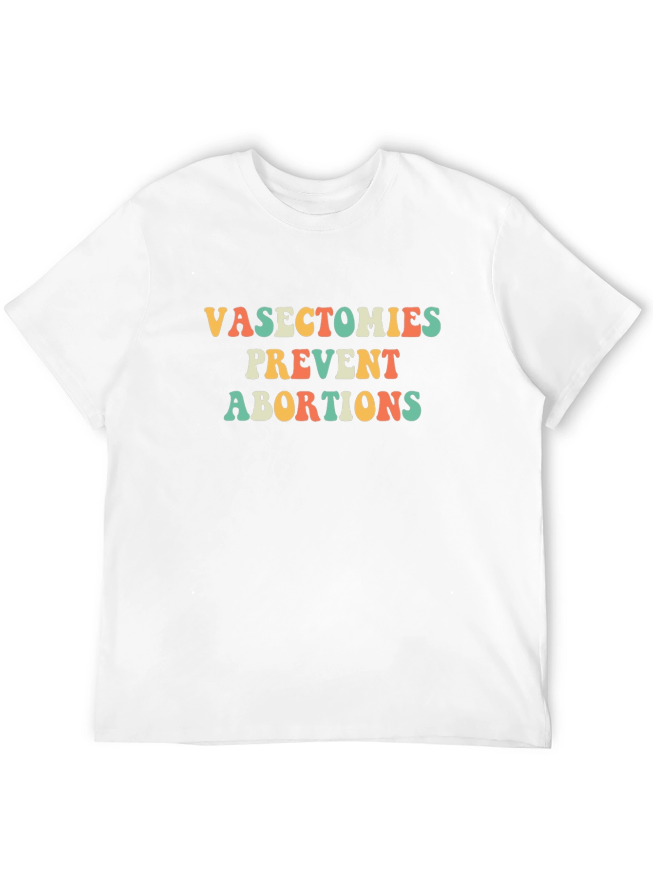 Vasectomies Prevent Abortions Graphic Tee