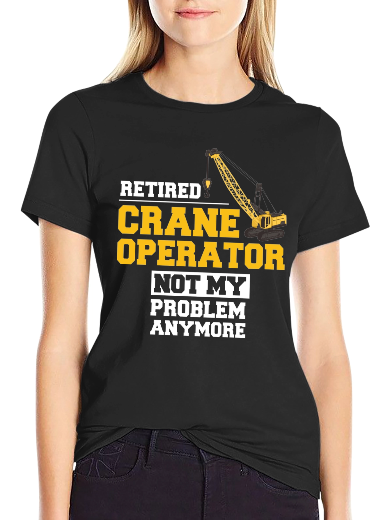Retired Crane Operator T-Shirt Funny Gift