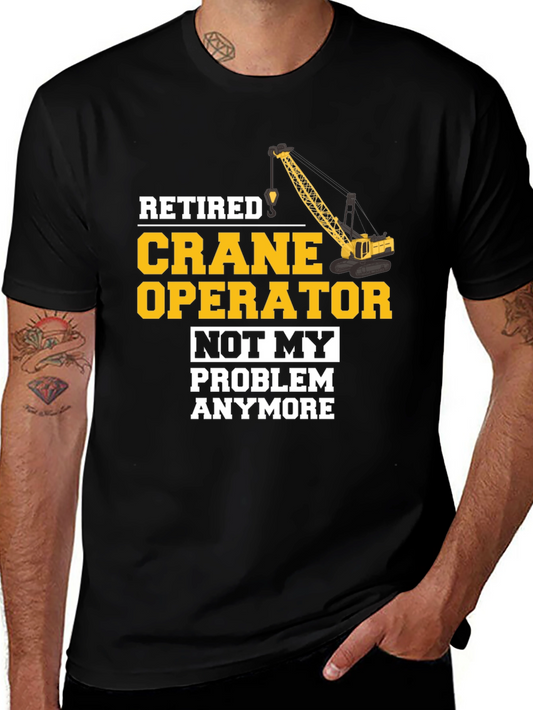 Retired Crane Operator T-Shirt Funny Gift