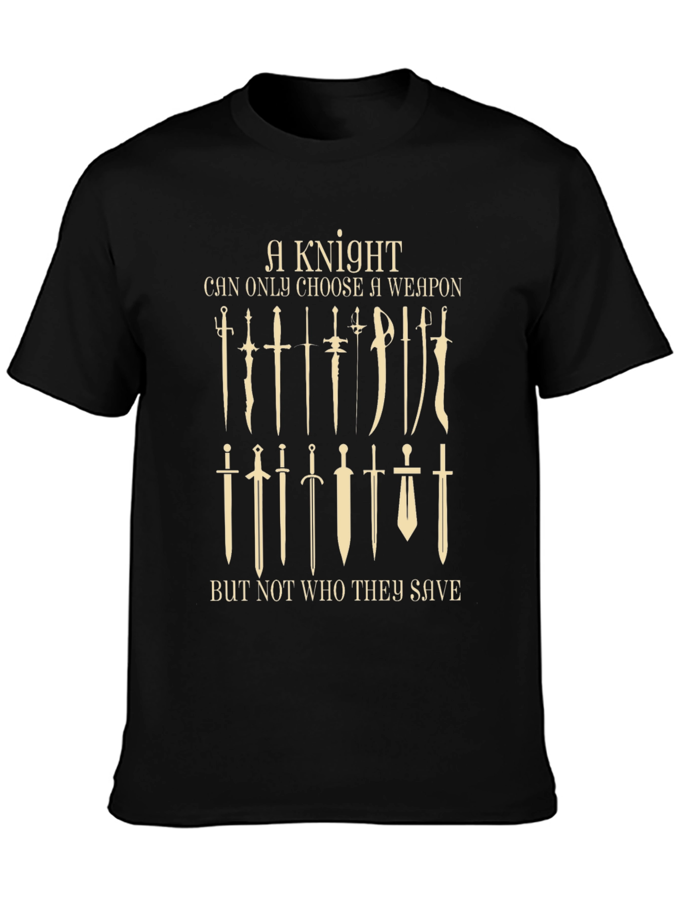 A Knight Can Choose Weapon Black T-Shirt