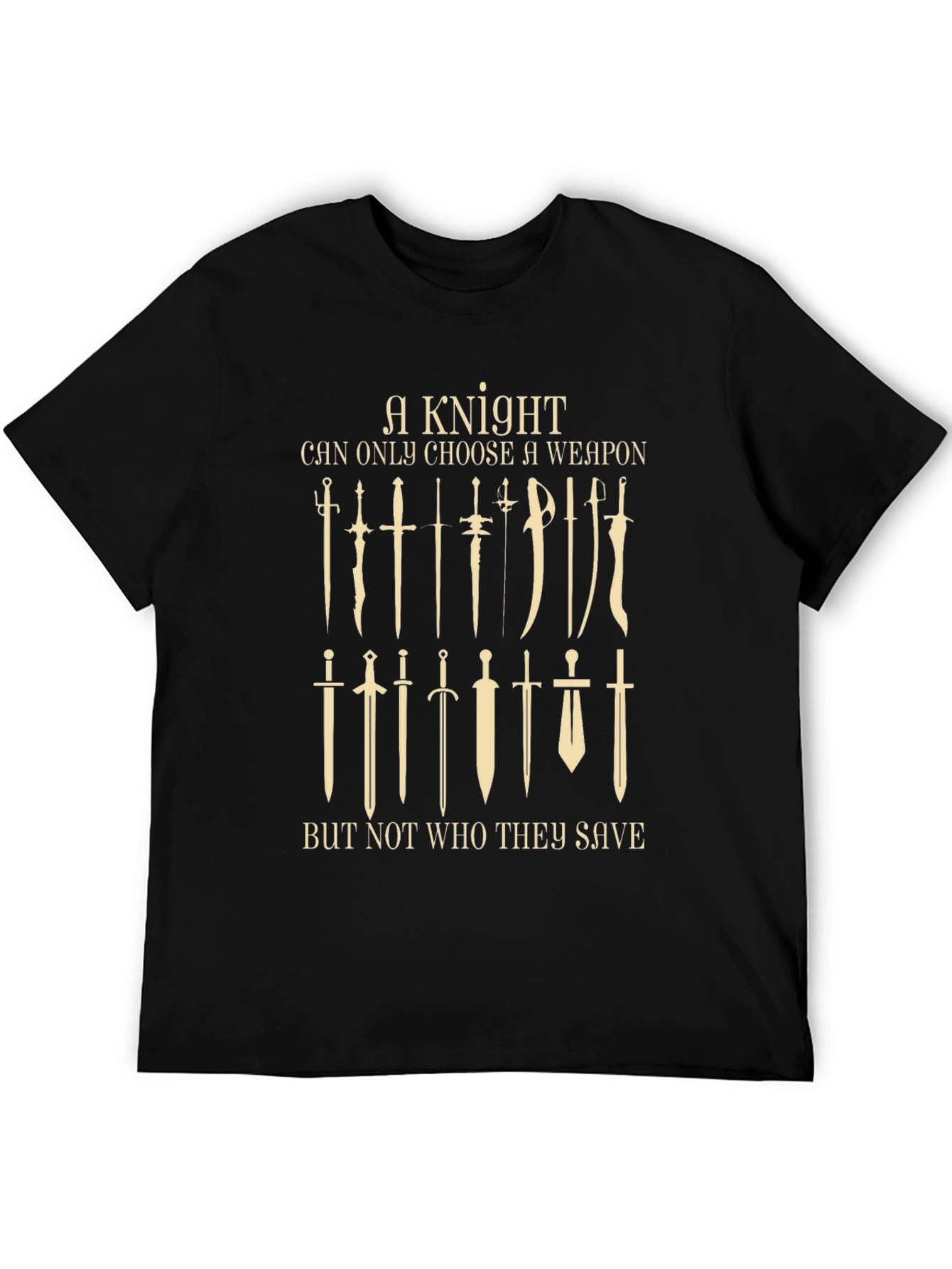A Knight Can Choose Weapon Black T-Shirt