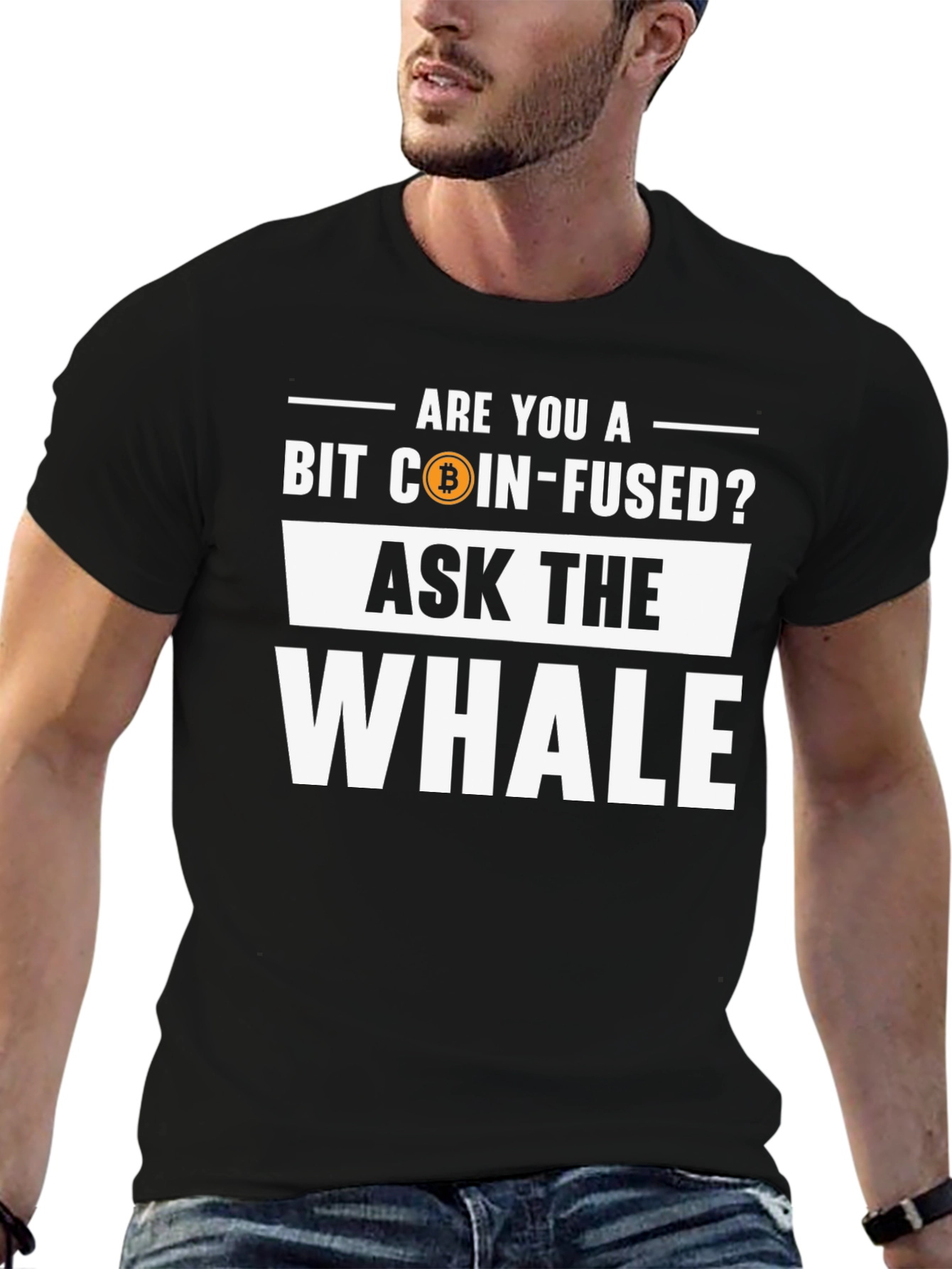 Bit Coin-Fused? Ask the Whale T-Shirt