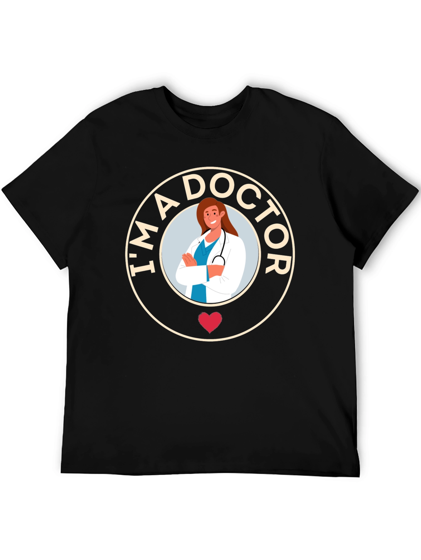 Im A Doctor T-Shirt - Womens Health Tee