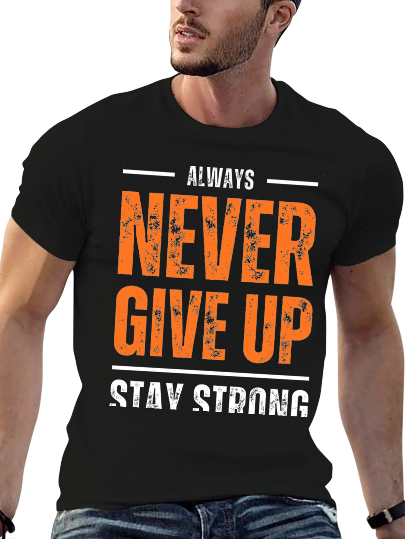 Inspirational Never Give Up Stay Strong Graphic T-Shirt