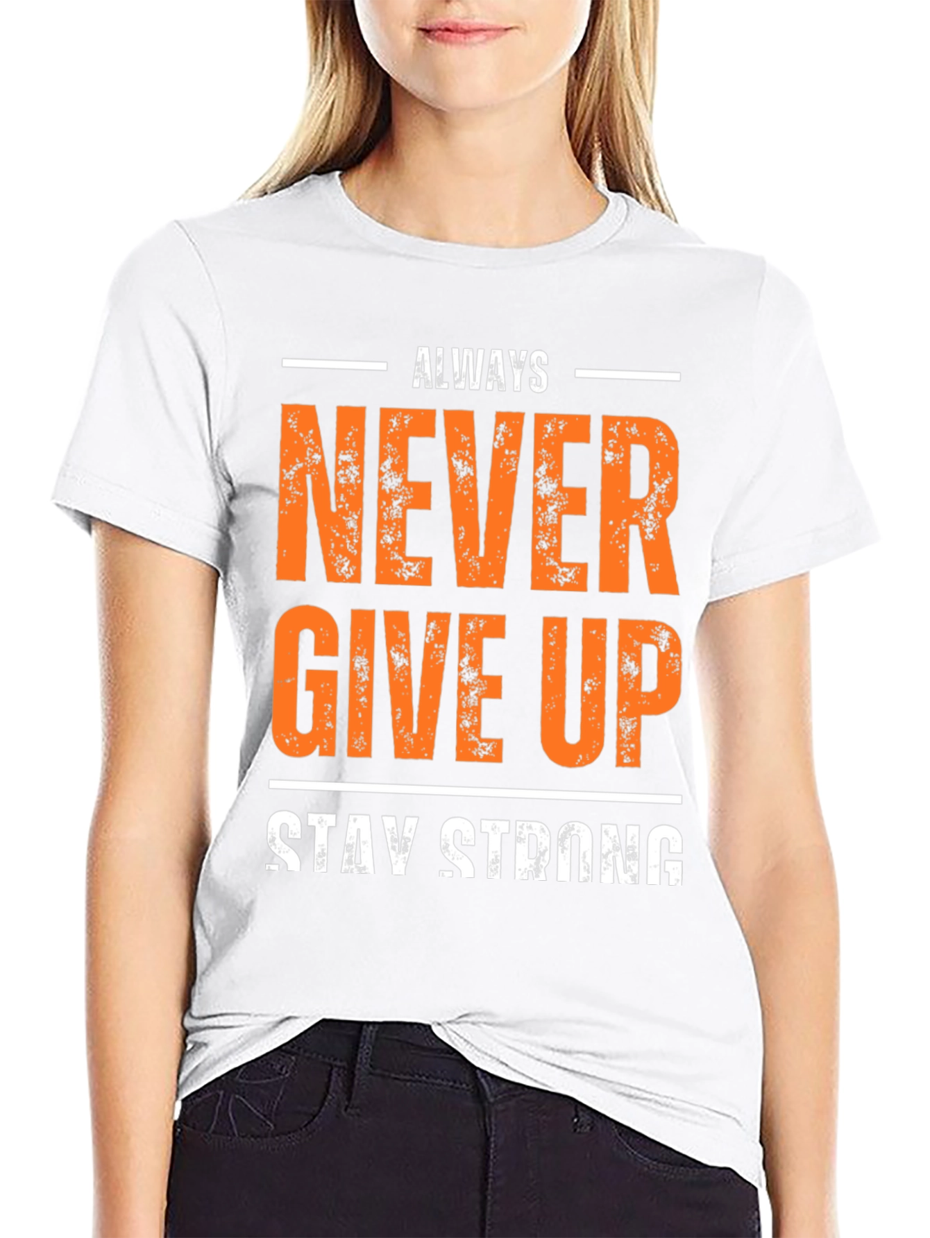 Inspirational Never Give Up Stay Strong Graphic T-Shirt