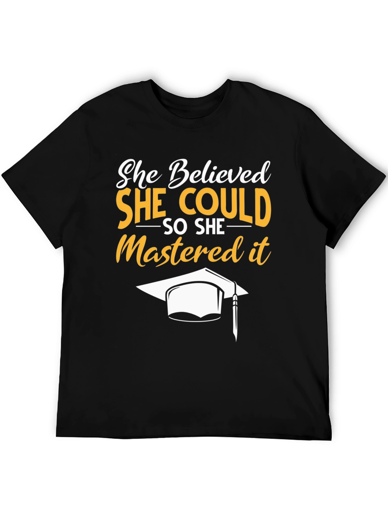 She Believed She Could Graduation T-Shirt