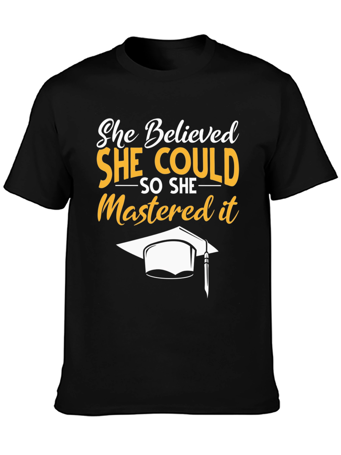 She Believed She Could Graduation T-Shirt