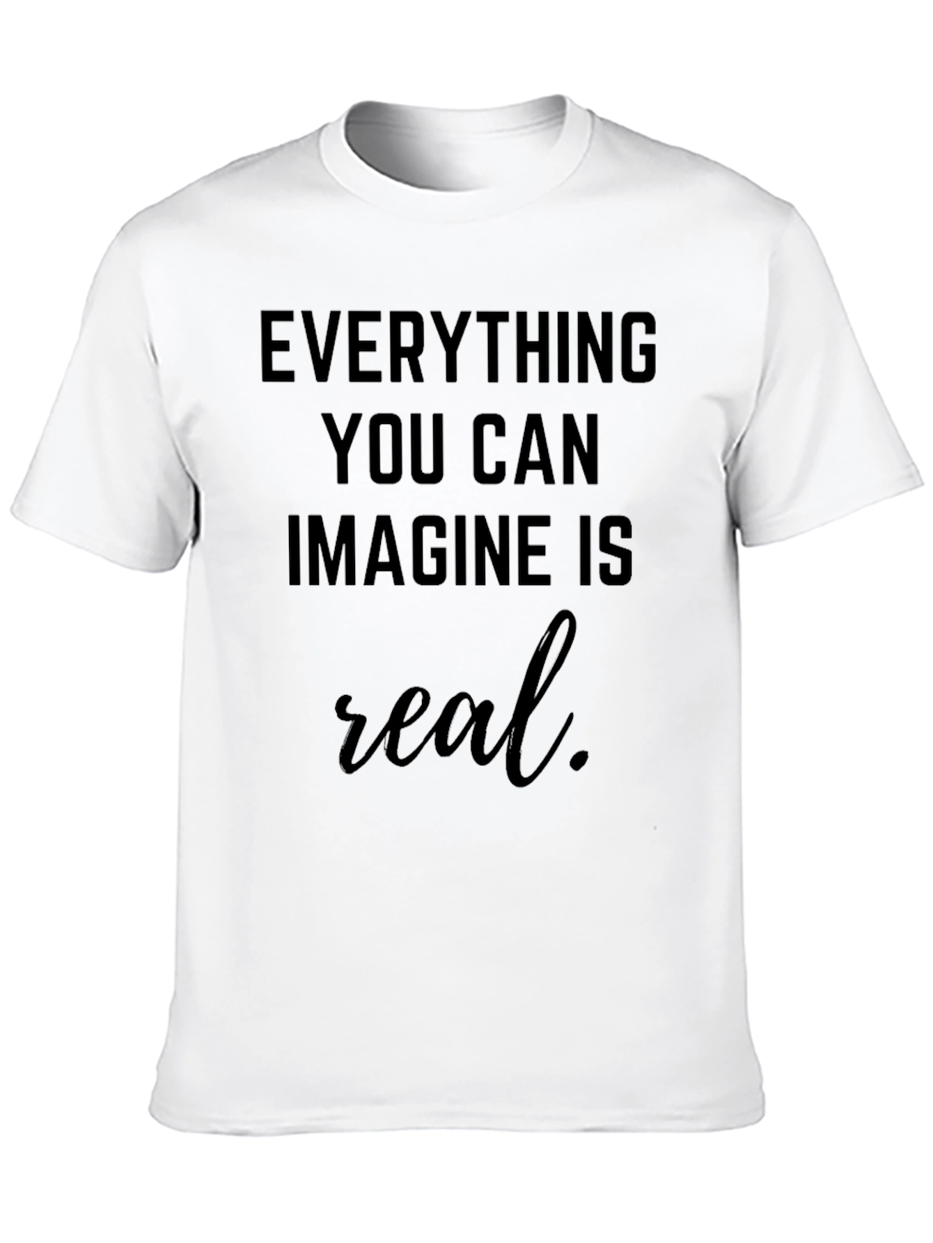Everything You Can Imagine T-Shirt