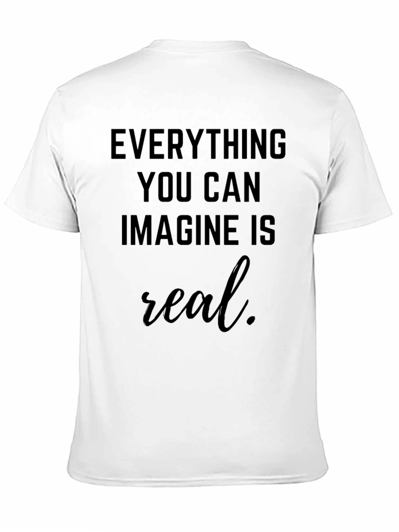 Everything You Can Imagine T-Shirt